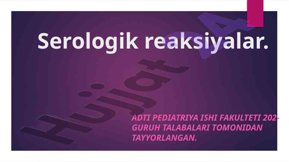 Serologik reaksiyalar va immunoferment usullari