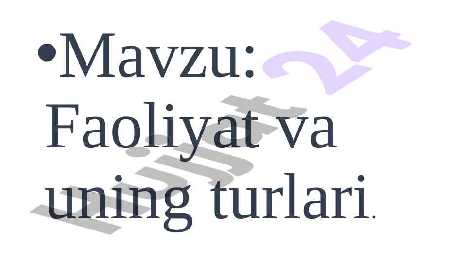 Faoliyat va uning turlari haqida o‘quv qo‘llanma