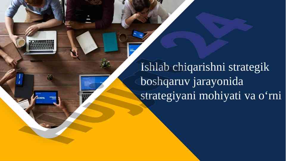 Ishlab chiqarishni strategik boshqaruv jarayoni