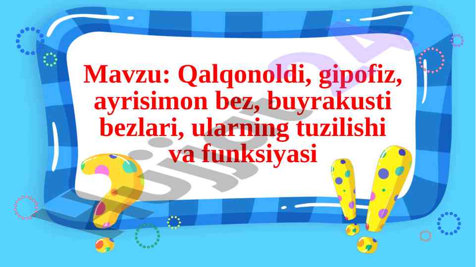 Qalqonoldi bezlari va gipofiz gormonlari tuzilishi