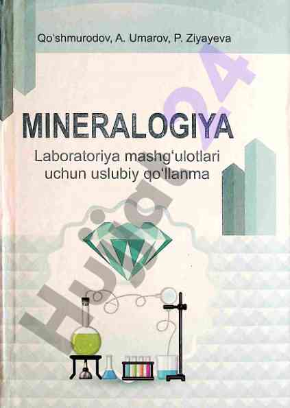 Mineralogiya laboratoriya mashg‘ulotlari uslubiy qo‘llanma