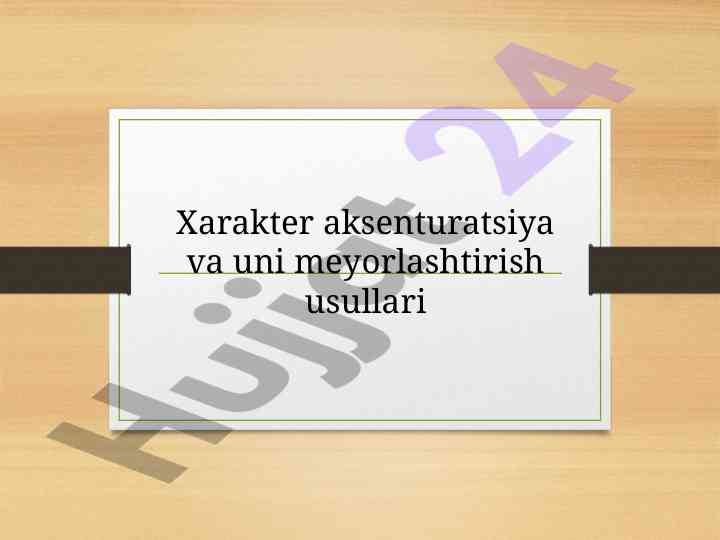 Xarakter aksenturatsiya va uning meyorlashtirish usullari