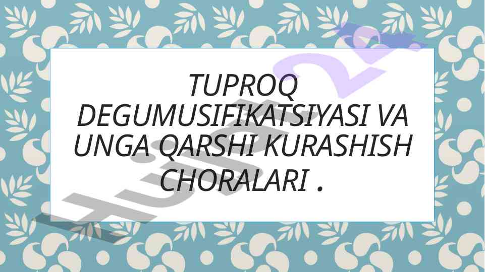Tuproq degumusifikatsiyasi va unga qarshi kurashish
