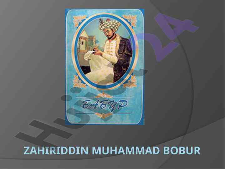 Zahiriddin muhammad bobur hayoti ijodi haqida malumot
