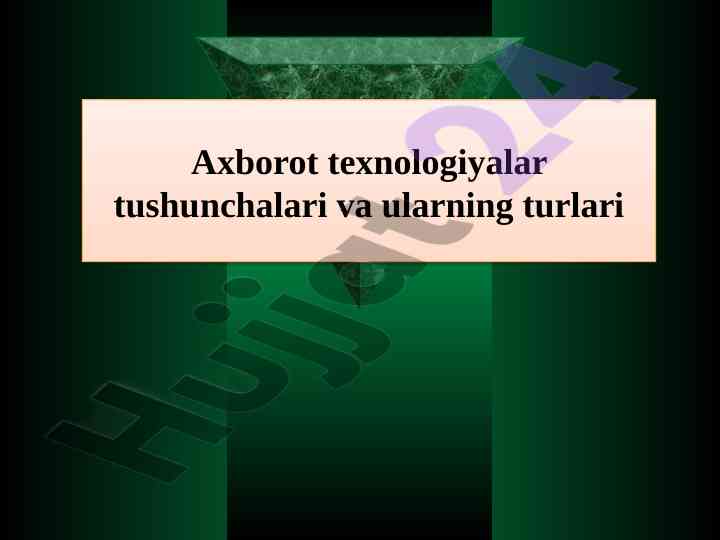 Axborot texnologiyalari tushunchalari va turlari