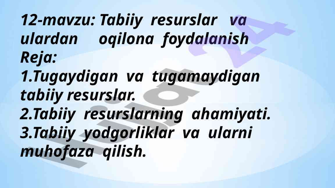 Tabiiy resurslar va ularning oqilona foydalanishi