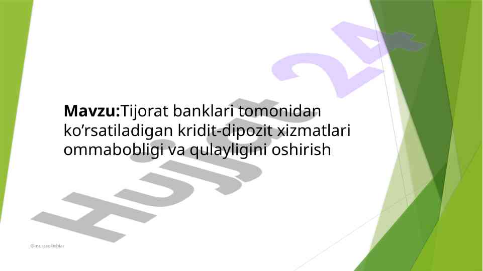 Kredit-dipozit xizmatlari ommabobligi va qulayligini oshirish