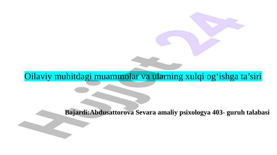 Oilaviy muammolar va ularning xulqi og‘ishga ta’siri