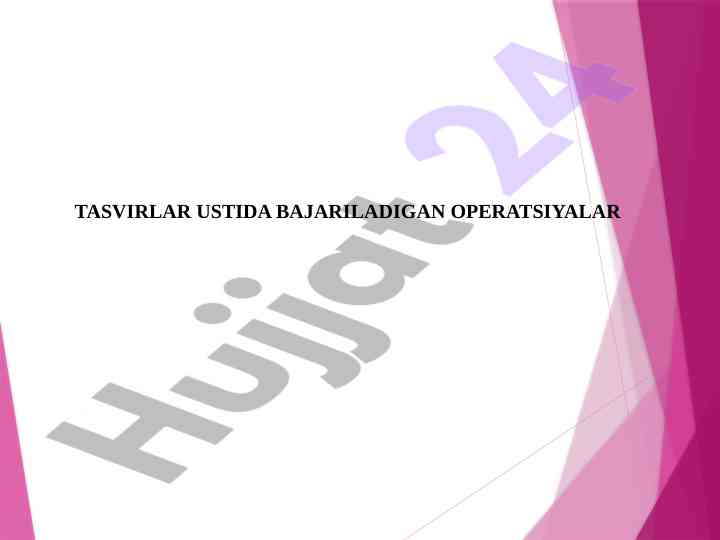 Tasvirlar ustida bajiriladigan operatsiyalar