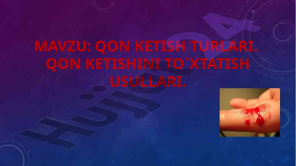 Qon ketish turlari va to‘xtatish usullari