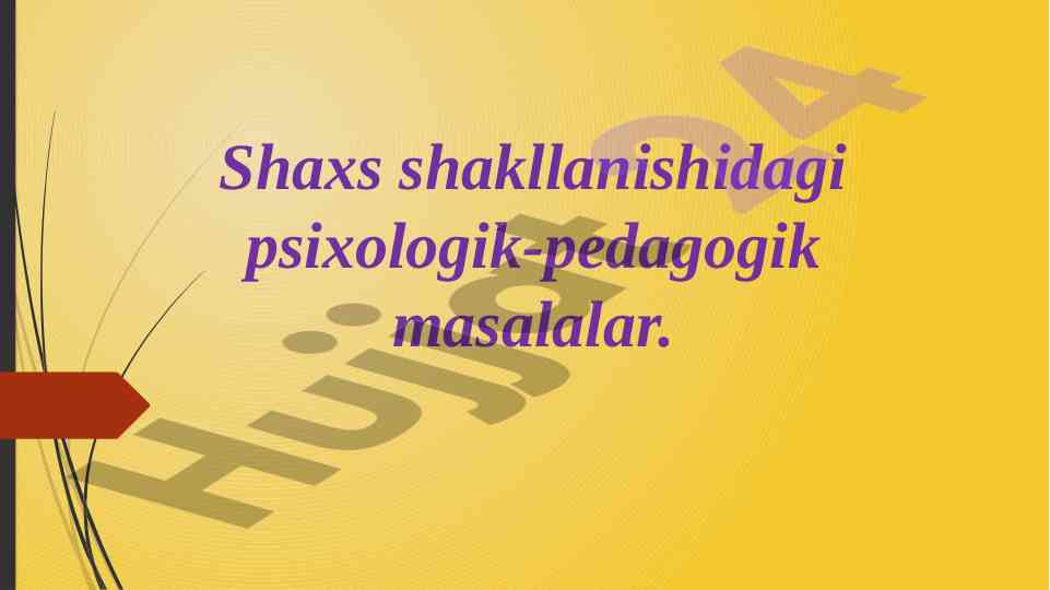Shaxs shakllanishidagi psixologik-pedagogik masalalar