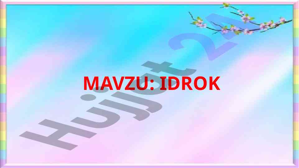 Idrok jarayoni va uning asosiy xossalari