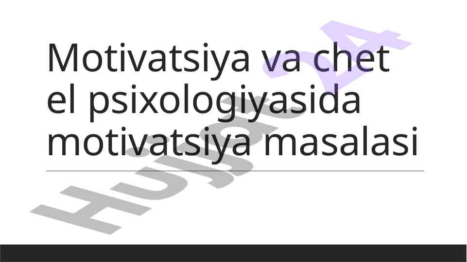 Motivatsiya va chet el psixologiyasida motivatsiya masalasi