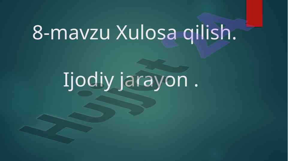 Ijodiy jarayon va xulosa qilish