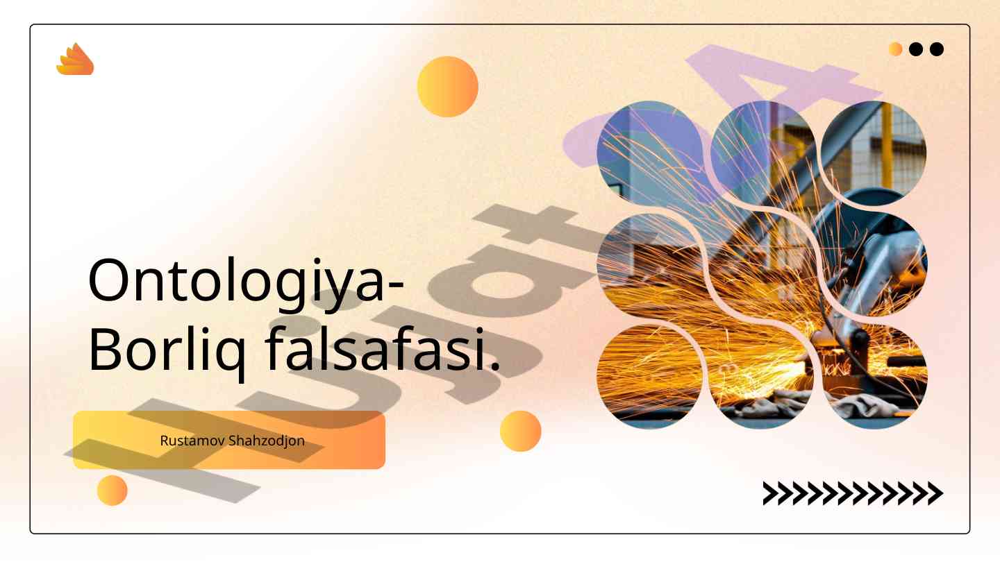Ontologiya va borliq falsafasi asosiy tushunchalari