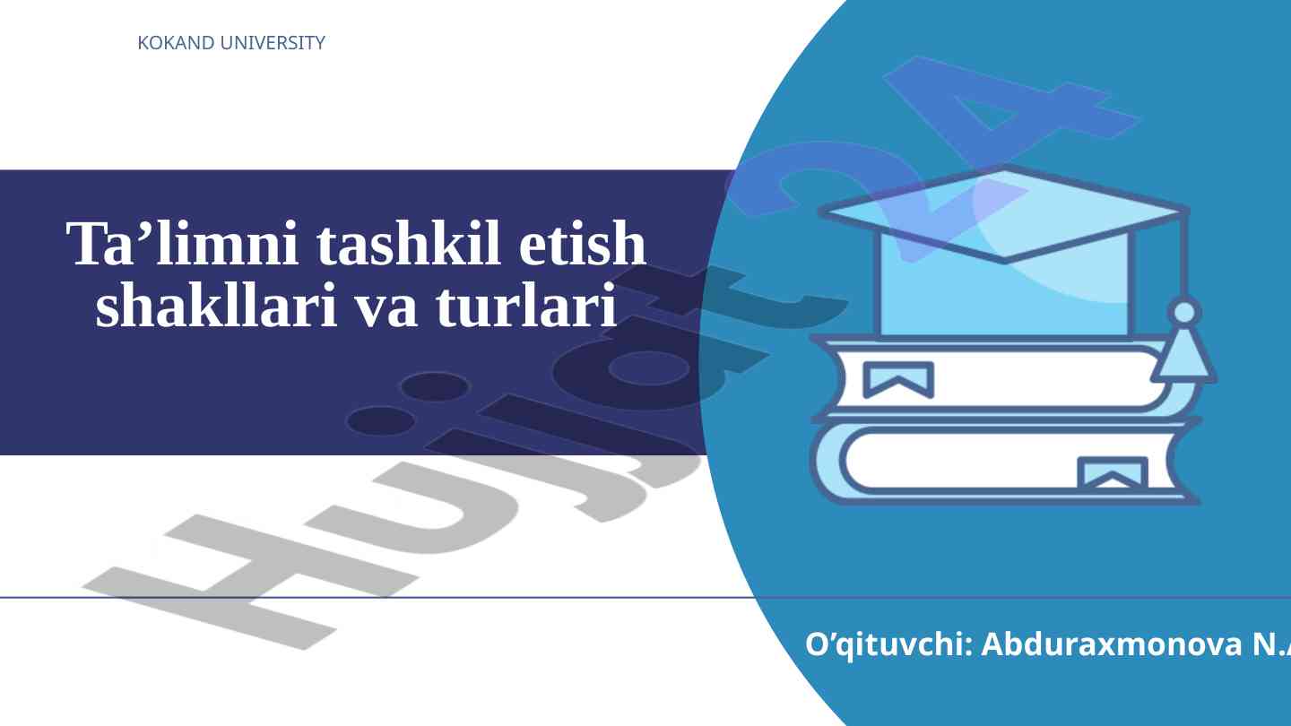 Ta’limni tashkil etish shakllari va turlari