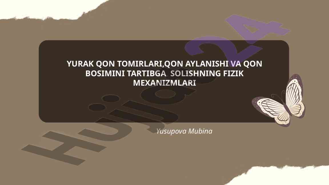 Yurak qon tomirlari va qon aylanishi mexanizmlari