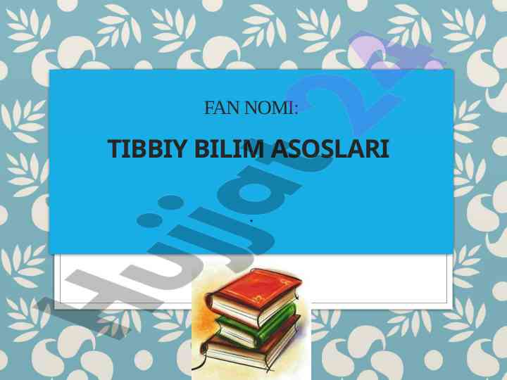Tibbiy bilim asoslari darslik ta’limi