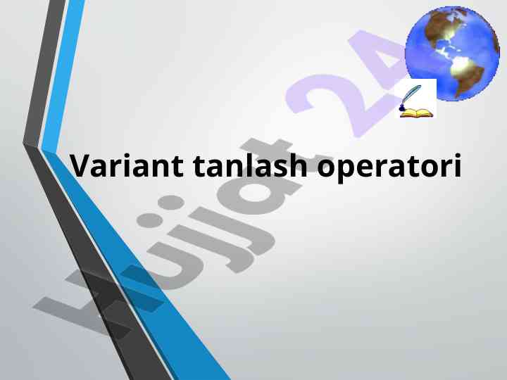 Variant tanlash operatorlari haqda tushuncha
