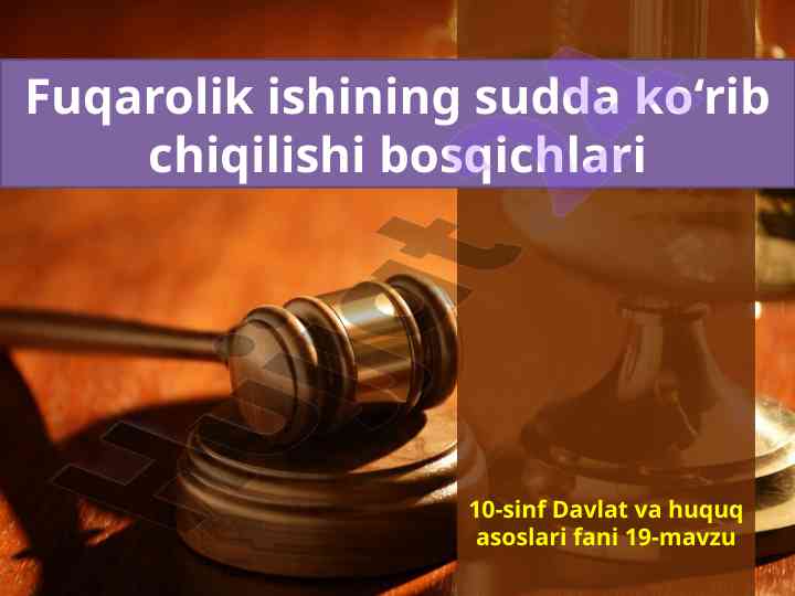 Fuqarolik ishining sudda ko‘rib chiqilishi bosqichlari