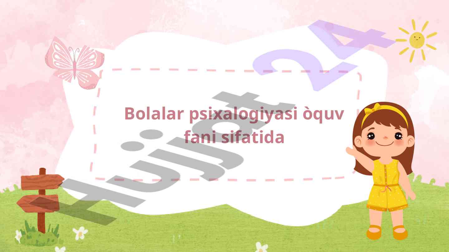 Bolalar psixalogiyasi fani asosiy kategoriyalari