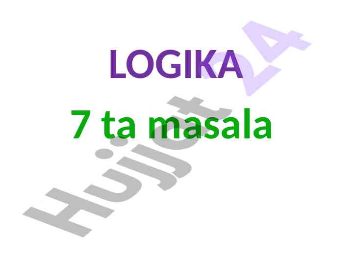 Logika masalalari uchun sinov savollari