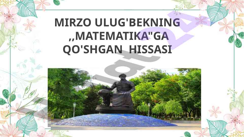 Mirzo ulug'bek va matematikaga qo'shgan hissasi