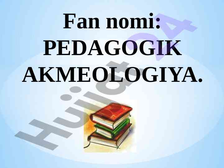 Pedagogik akmeologiya fanining o‘qitish maqsadi