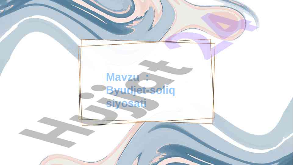 Byudjet-soliq siyosati taqdimoti