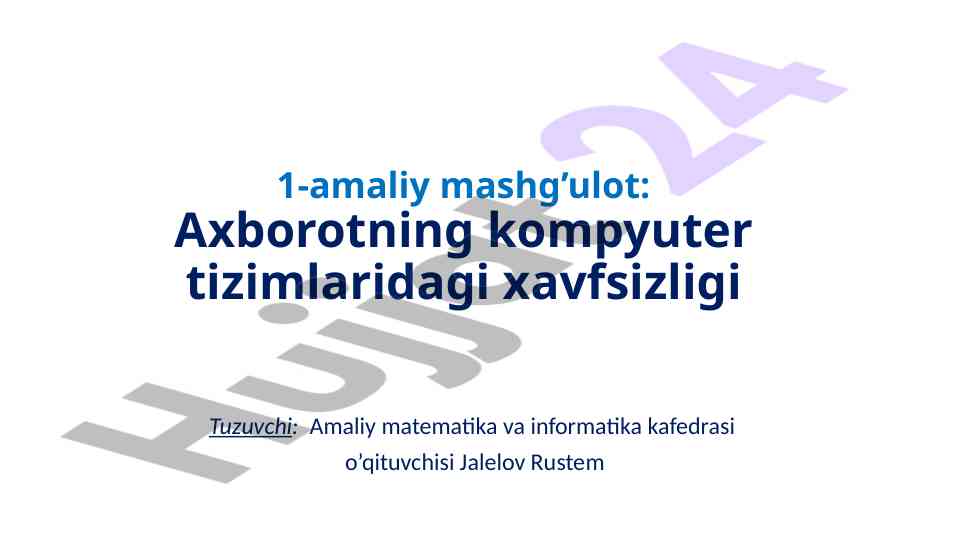 Axborot xavfsizligi tizimlari 1-amaliy mashg‘ulot