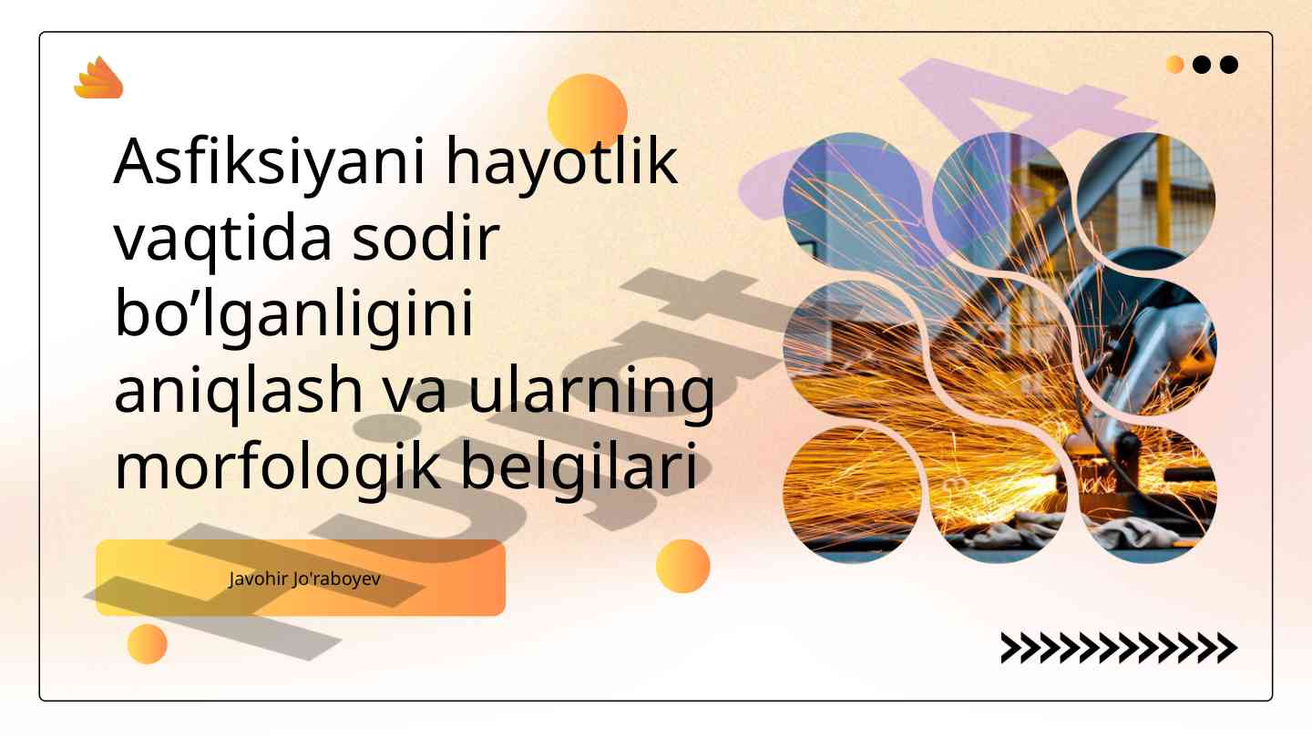 Asfiksiyaning hayotlik davridagi belgilari tahlili