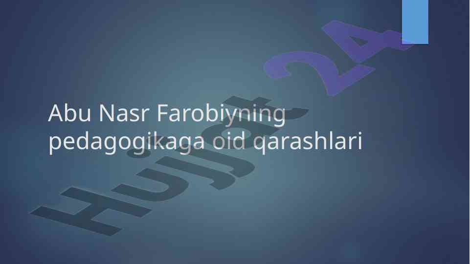 Abu nasr farobiy va pedagogikaga oid qarashlari