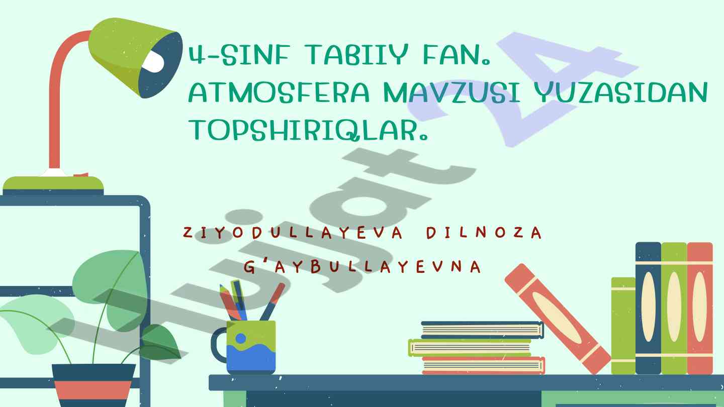 4-sinf tabiiy fan atmosfera mavzusi yuzasidan topshiriqlar