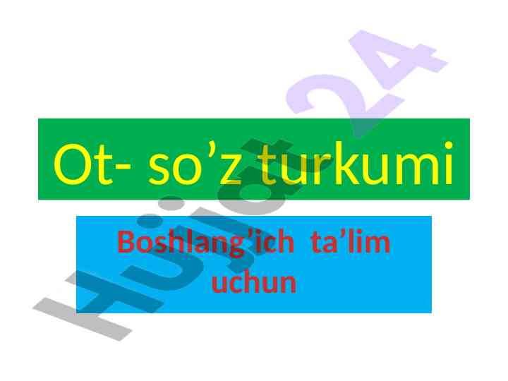 Ot so’z turkumi boshlang’ich ta’lim uchun