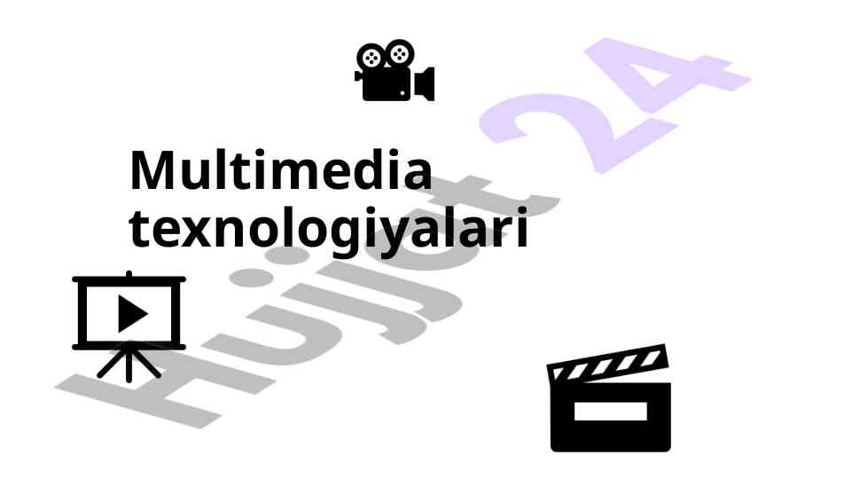 Multimedia texnologiyalari va virtual voqelik