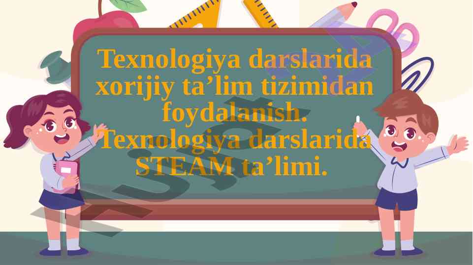 Texnologiya darslarida xorijiy ta’lim tizimidan foydalanish