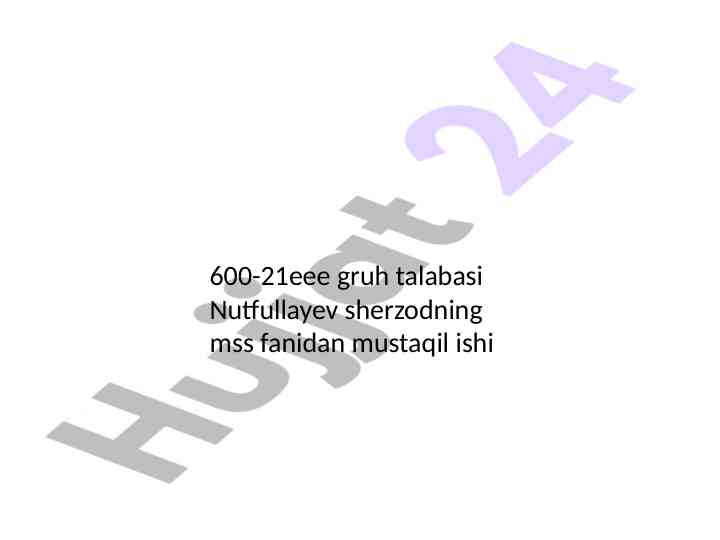 Nutfullayev sherzodning mss fanidan mustaqil ishtiroki