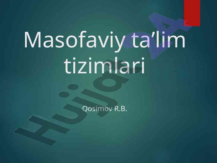 Masofaviy ta'lim tizimlari va ularning asosiy tavsiflari
