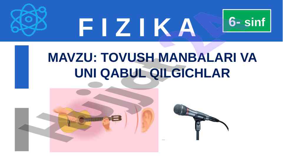 Tovush manbalari va uni qabul qilgichlar 6-sinf