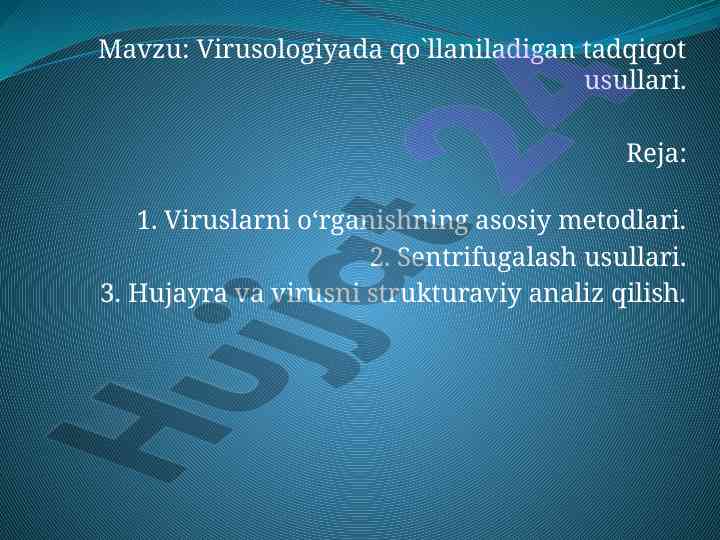 Virusologiyada qo`llaniladigan tadqiqot usullari