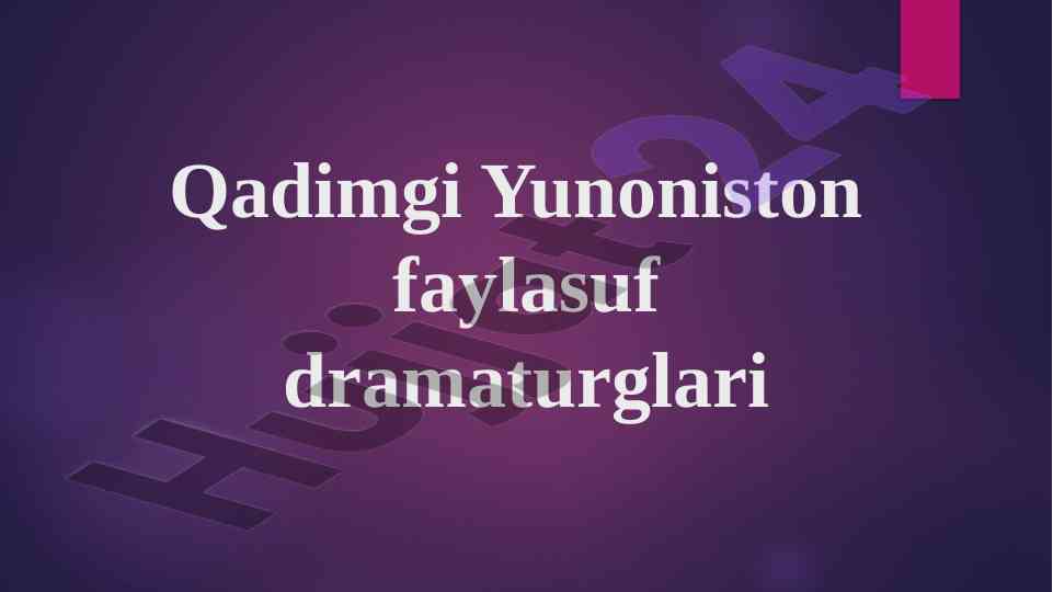 Qadimgi yunoniston dramaturg faylasuflari tarixi