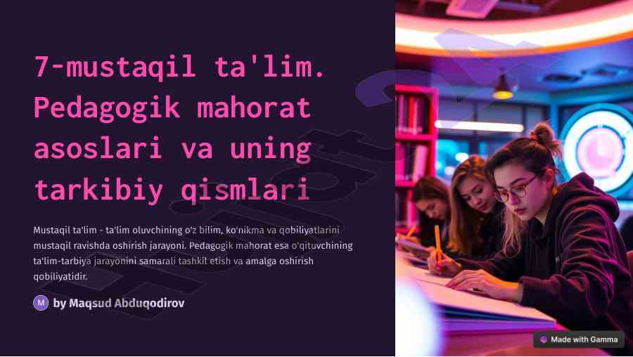 Mustaqil ta'lim va pedagogik mahorat asoslari