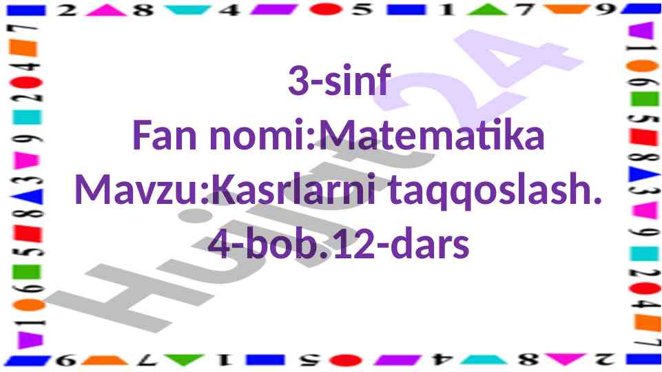 Kasrlarni taqqoslash 3-sinf matematika darslari
