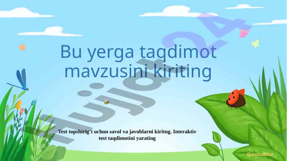 Interaktiv test taqdimoti yaratish