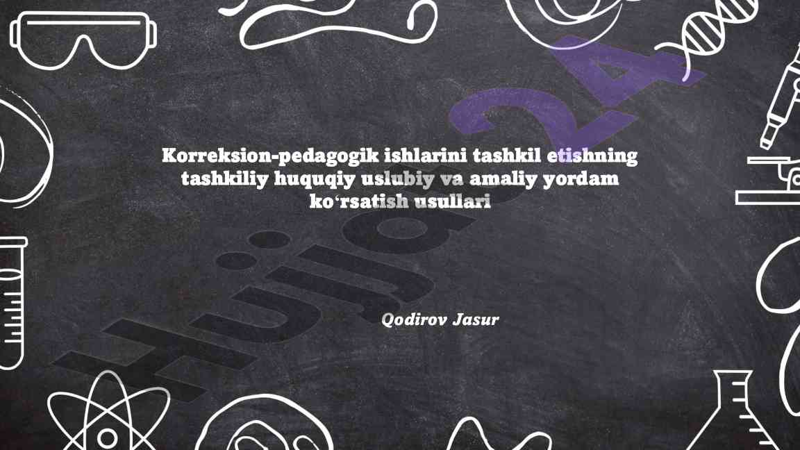 Korreksion-pedagogik ishlarni tashkil etish usullari
