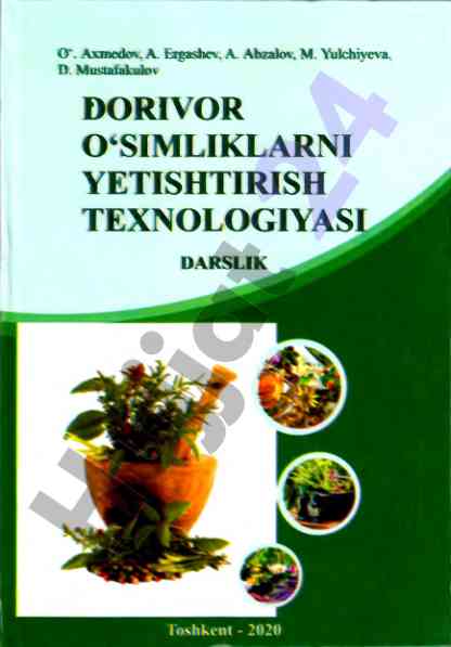 Dorivor o‘simliklarni yetishtirish texnologiyasi darslik