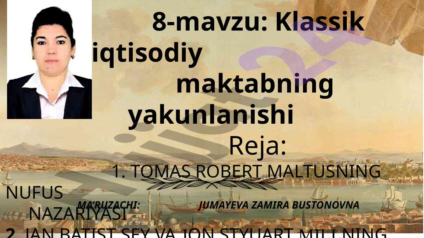 Klassik iqtisodiy maktab yo‘nalishining yakunlari