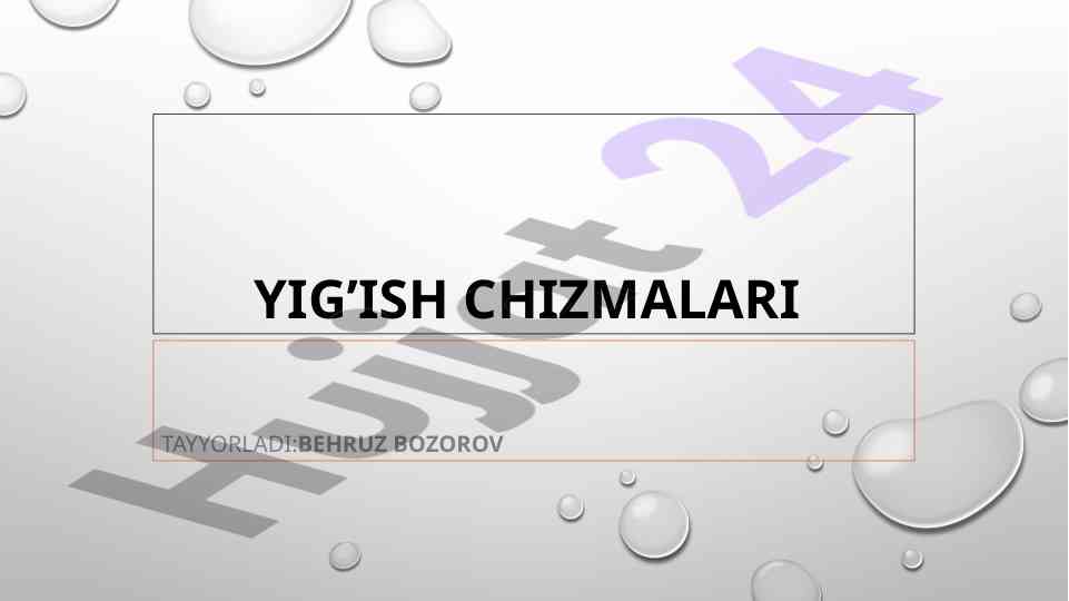 Yig’ish chizmalari tayyorlash jarayoni