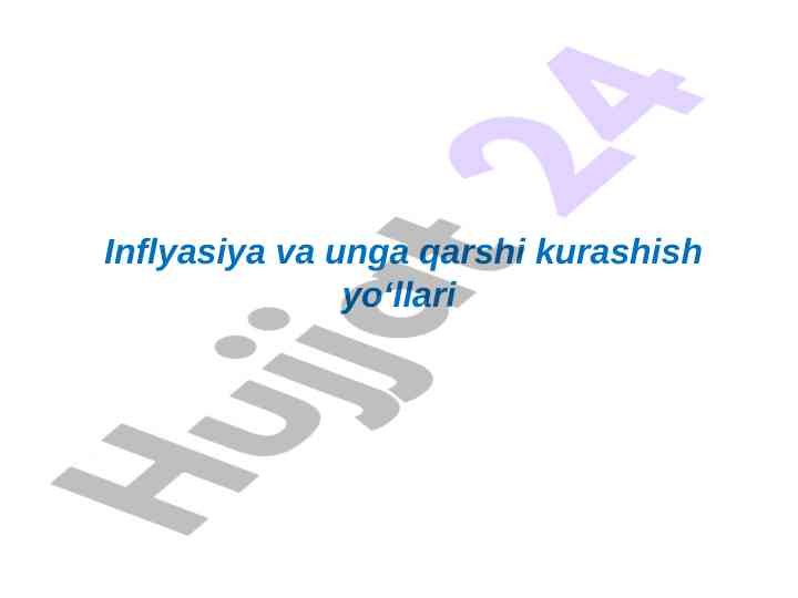 Inflyasiya va unga qarshi kurashish yo‘llari