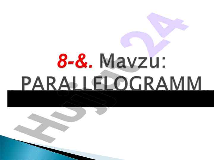 Parallelogramm va uning xossalari haqida qisqa ma'lumot
